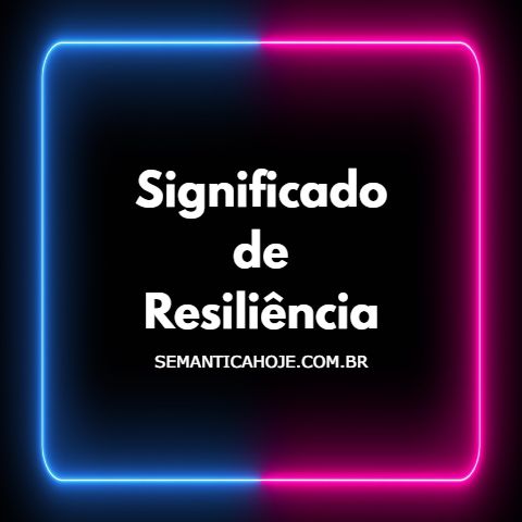 Significado de Resiliência