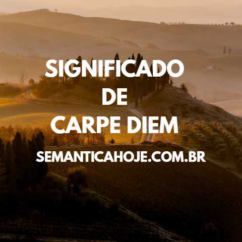 Carpe diem: significado e tradução em português - Significados