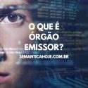 O que é órgão emissor