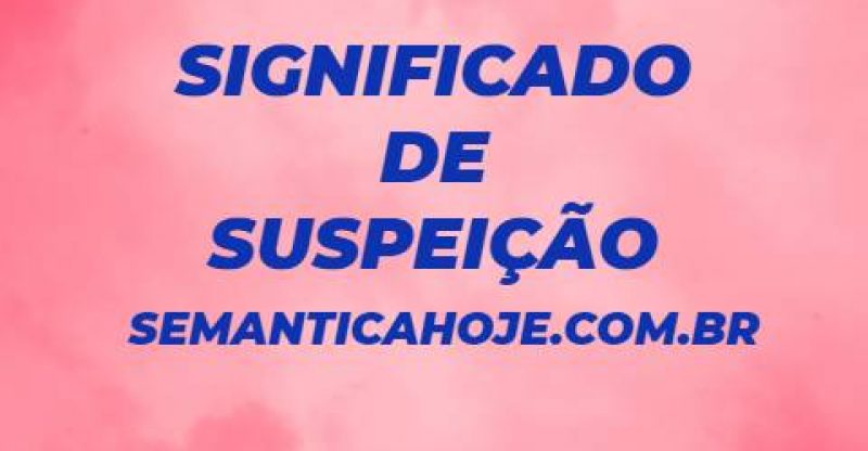 Significado de Suspeição
